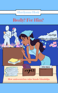 Really? For Him? How androcentrism ruins female friendships. (PHYSCIAL ZINE)