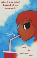 What I Was Doing Instead of My Homework. (DIGITAL ZINE)