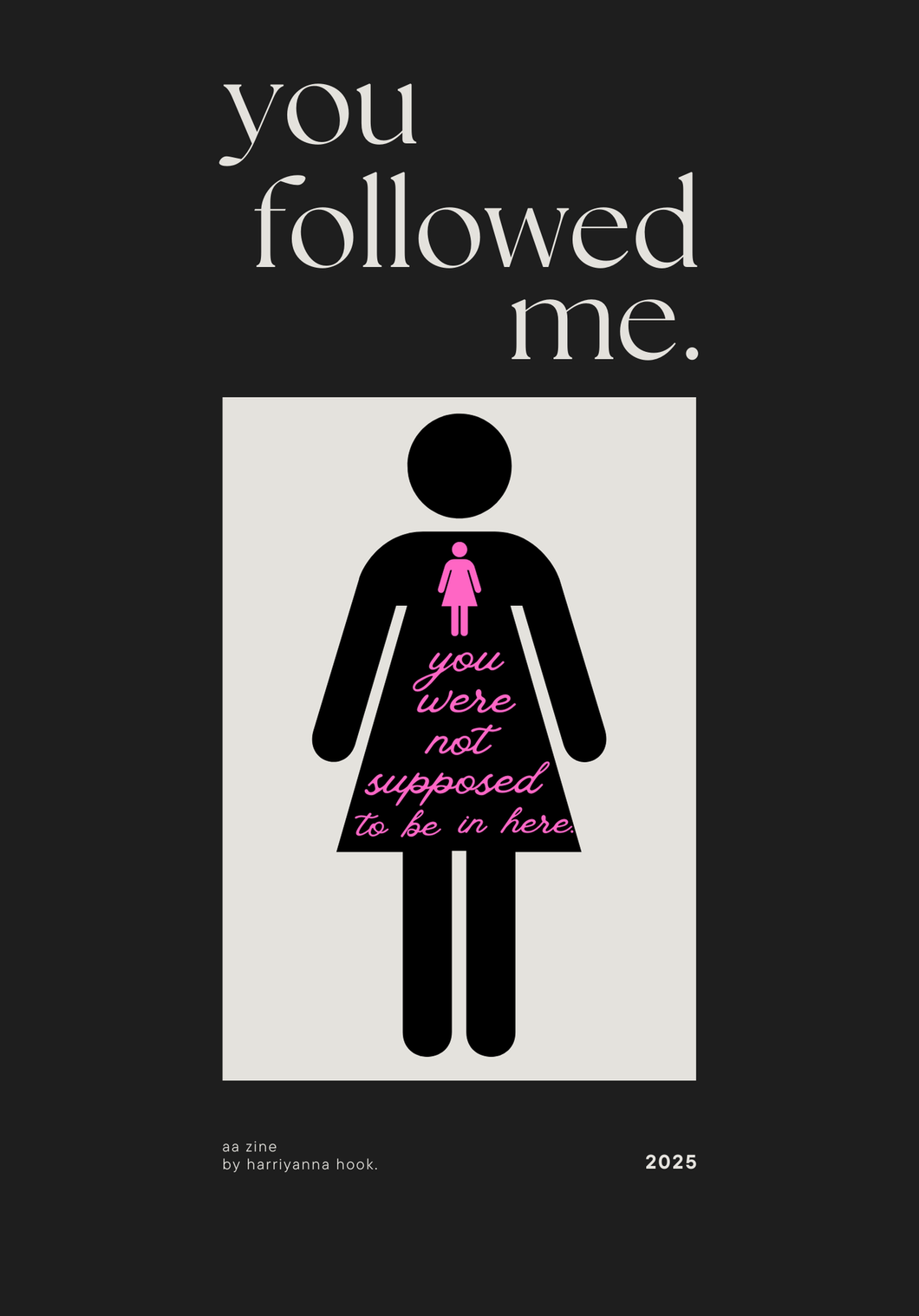 You Followed Me. (DIGITAL ZINE)