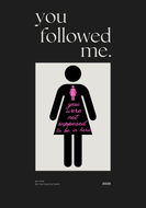You Followed Me. (DIGITAL ZINE)